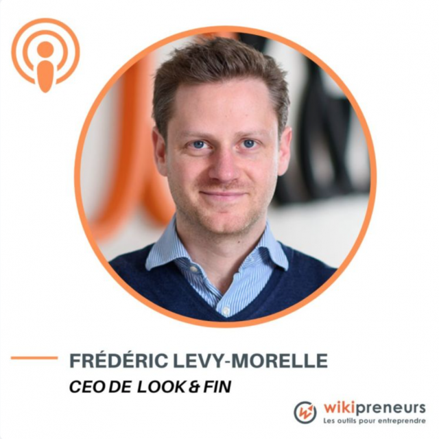 Episode 1 - Look&Fin- révolutionner le mode de financement des entreprises